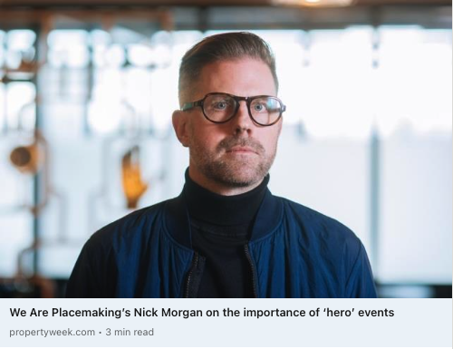 Nick Morgan, CEO of We Are Placemaking